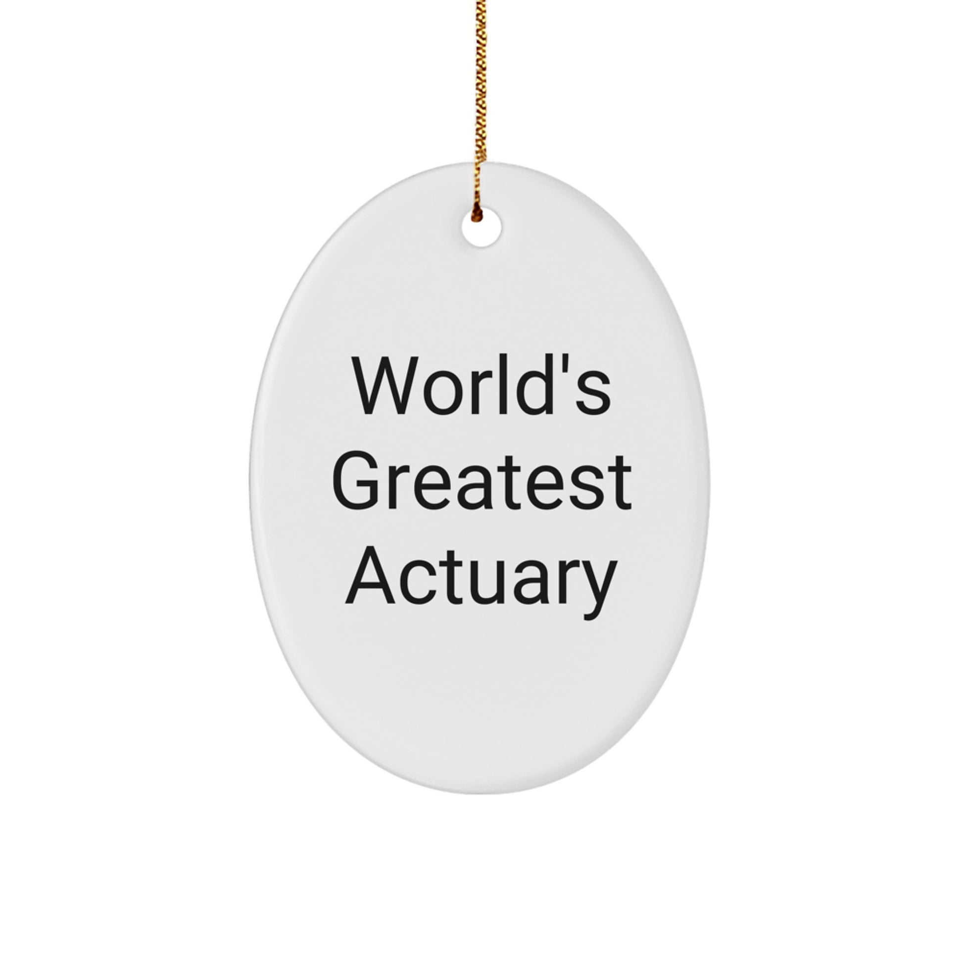 World's Greatest Actuary Funny Oval Ornament, Gifts for Actuaries from Friends and Family, Christmas Unique Gifts - Image 1