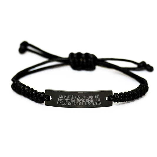 Inspirational Podiatrist Gifts for Graduation - Rope Bracelet from Friends - 'No Matter How Difficult The Days May Get. Never Forget The Reason You Became A Podiatrist.' - Image 1