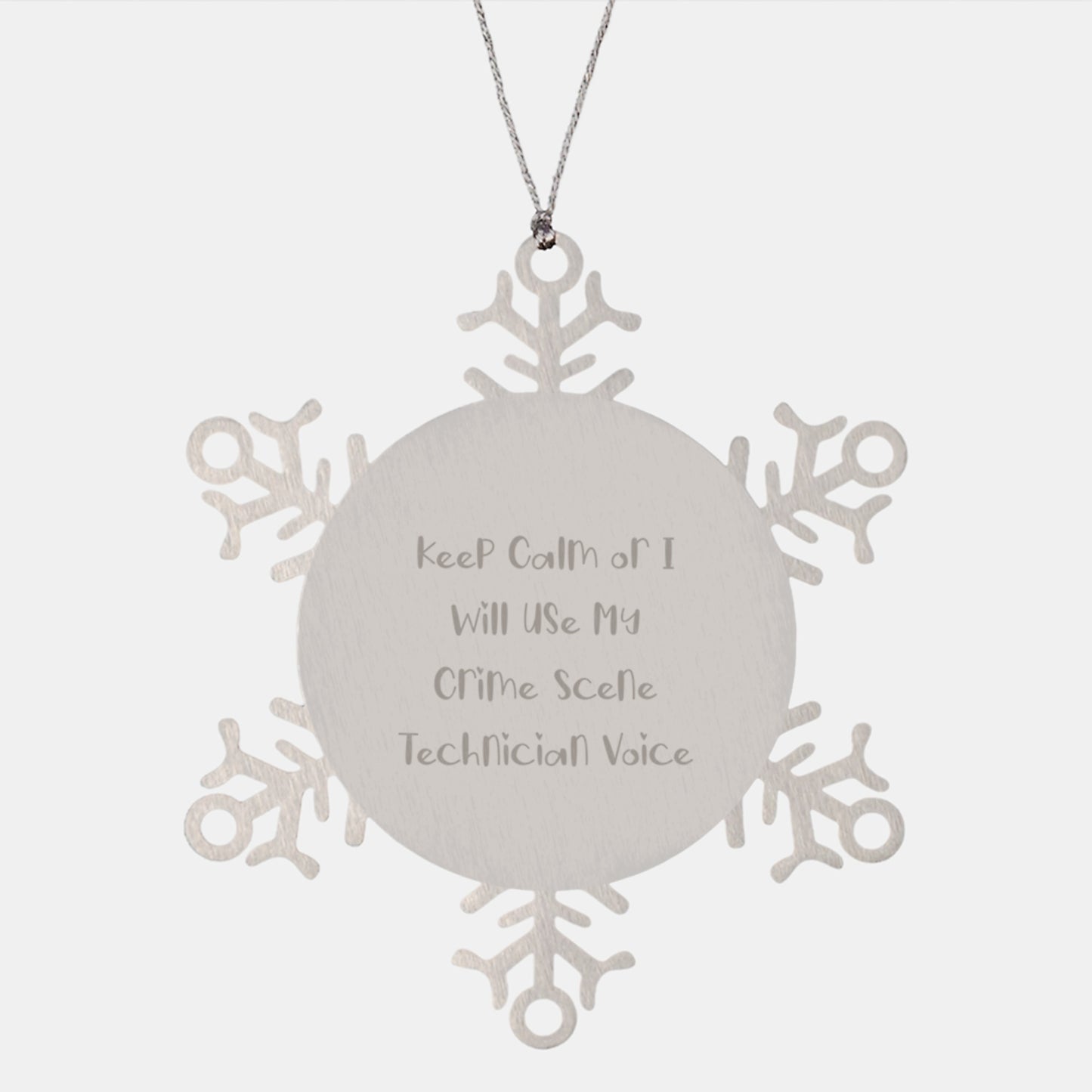 Funny Snowflake Ornament Gifts for Crime Scene Technician Friends and Family - 'Keep Calm Or I Will Use My Crime Scene Technician Voice' Stainless Steel - Image 1
