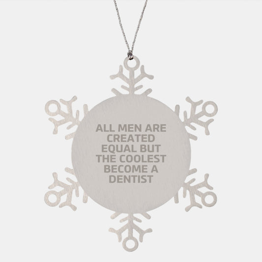 Unique Funny Dentist Gifts from Friends Christmas Snowflake Ornaments for Men, The Coolest Become a Dentist, Shatterproof Stainless Steel Ornaments - Image 1