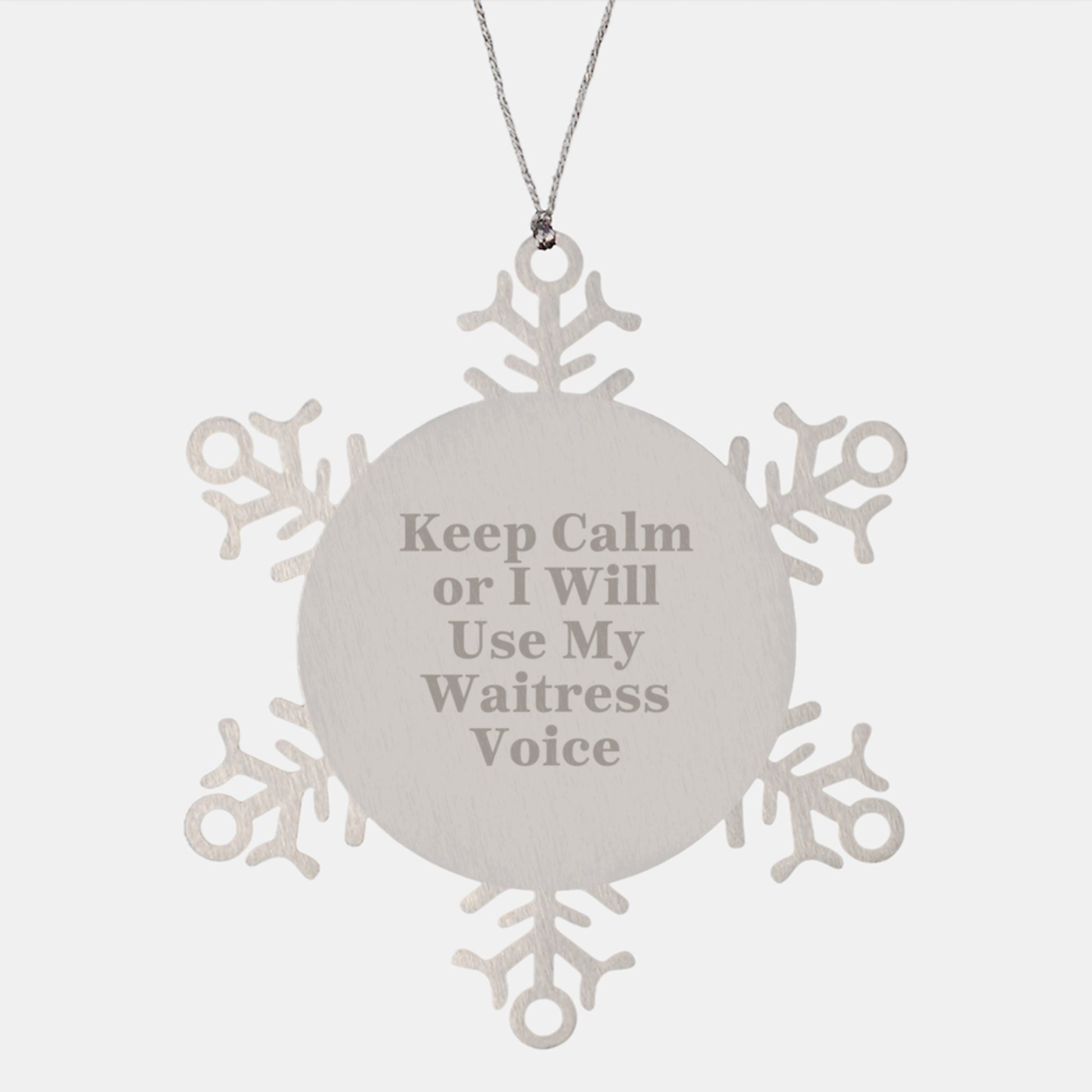 Funny Waitress Gifts from Men to Women Friends Christmas Unique Snowflake Ornament Quote - Keep Calm Or I Will Use My Waitress Voice - Image 1