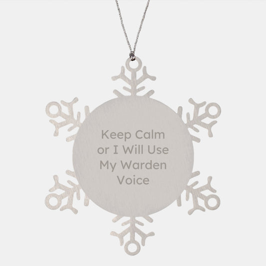 Warden Snowflake Ornament Gifts from Men to Warden Friends, 'Keep Calm Or I Will Use My Warden Voice' Christmas Unique Warden Gifts - Image 1
