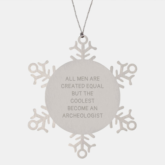 Archeologist Snowflake Ornament Gift from Friends for Men - Funny Quote - Snowflake Christmas Unique Gifts - Image 1