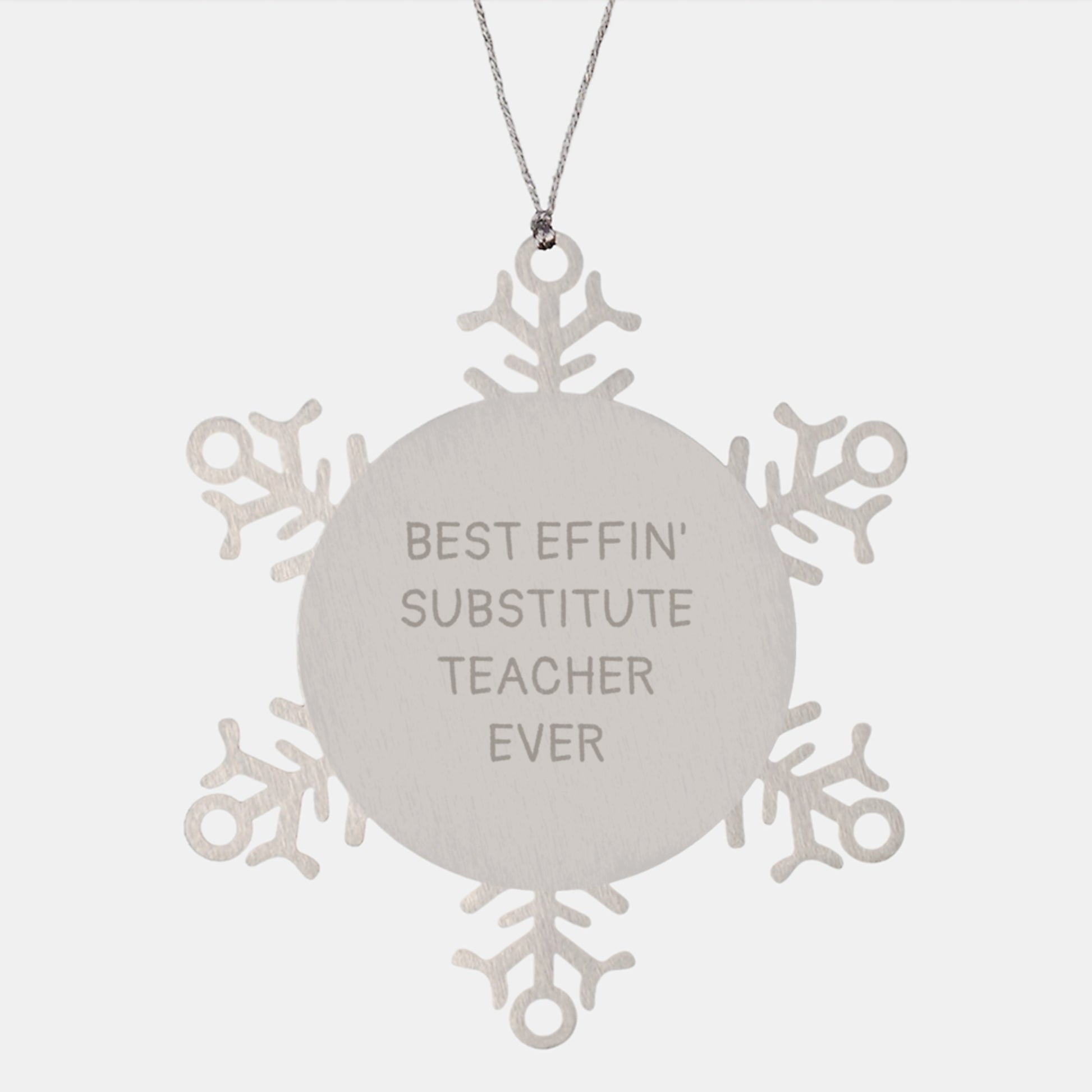 Funny Substitute Teacher Gifts from Friends for Best Effin' Substitute Teacher Ever Snowflake Ornament Men Christmas Unique Gifts - Image 1