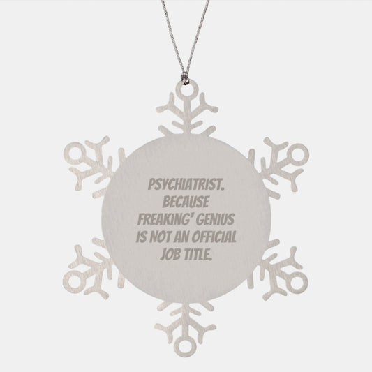 Funny Psychiatrist Gifts, Snowflake Ornament, Gifts from Men to Women Psychiatrist, for Christmas Unique Gifts - Image 1