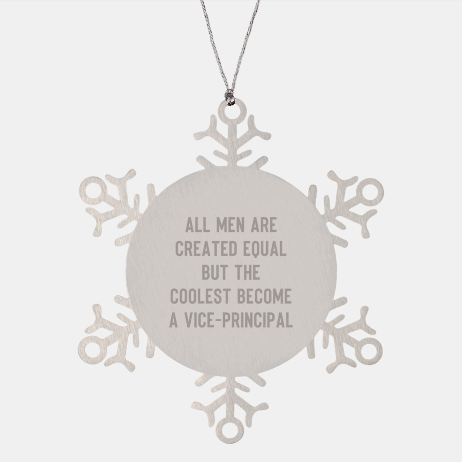 Funny Vice-principal Gifts from Men, Unique Christmas Snowflake Ornament for Vice-principal, Inspirational Quote - 'All Men Are Created Equal But The Coolest Become A Vice-principal' - Image 1