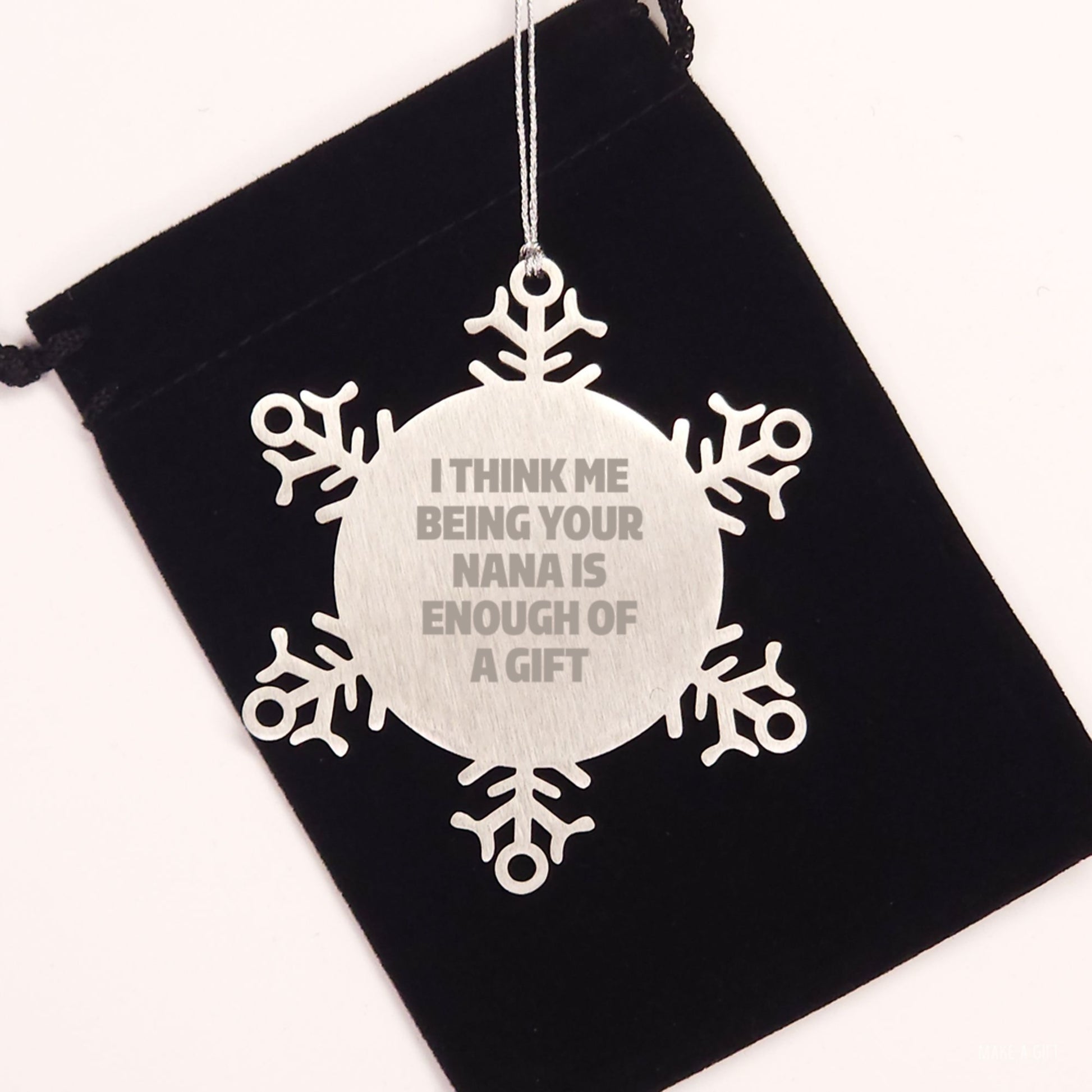 Funny Nana Gifts from Men to Women, Nana Christmas Unique Ornaments with Quote 'I Think Me Being Your Nana Is Enough Of A Gift' - Image 2