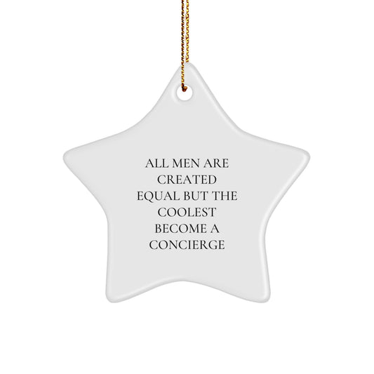 Concierge Gifts from Men, Unique Christmas Star Ornament for Concierge Friends and Family, Funny Quote 'All Men Are Created Equal But The Coolest Become A Concierge' Decoration - Image 1