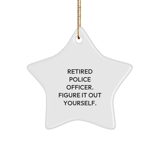 Police Officer Star Ornament Gifts from Friends to Retired Officers - Figure It Out Yourself - Christmas Unique Gifts - Image 1