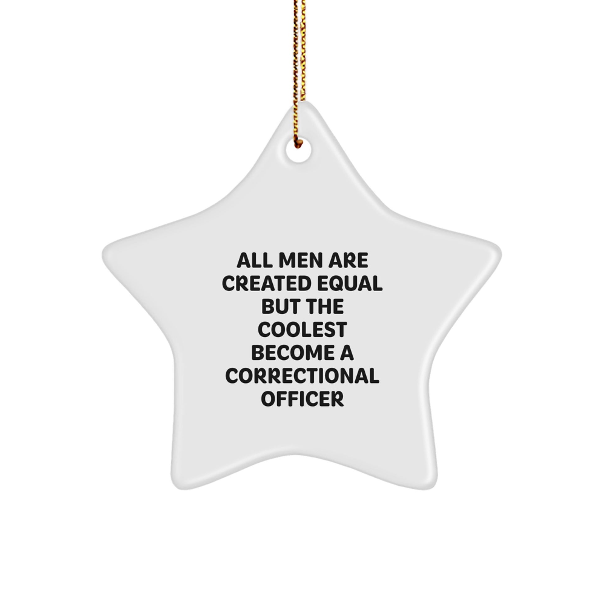 Funny Correctional Officer Gifts for Men, Star Ornament with Quotes, Christmas Unique Decorations, Gifts from Men, Correctional Officer Star Ornament - Image 1