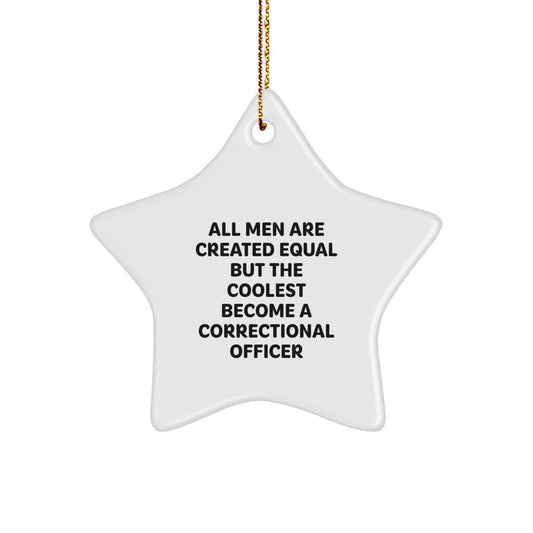 Funny Correctional Officer Gifts for Men, Star Ornament with Quotes, Christmas Unique Decorations, Gifts from Men, Correctional Officer Star Ornament - Image 1
