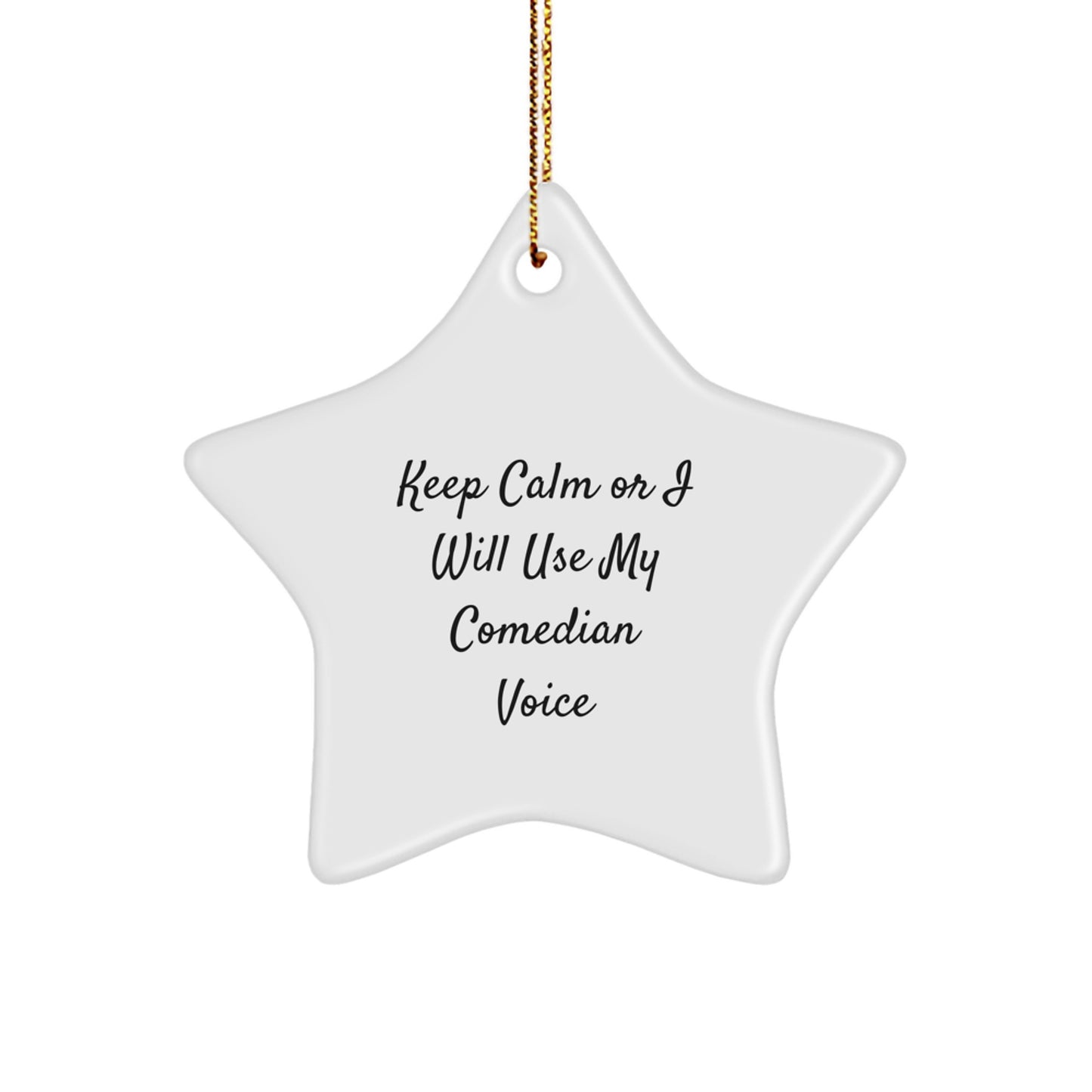 Keep Calm Comedian Gifts, Funny Star Ornament for Friends, Family, Coworkers, and Comedian Lovers, Gifts from Men, Women, or Anyone, Christmas Unique Presents - Image 1