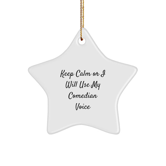 Keep Calm Comedian Gifts, Funny Star Ornament for Friends, Family, Coworkers, and Comedian Lovers, Gifts from Men, Women, or Anyone, Christmas Unique Presents - Image 1
