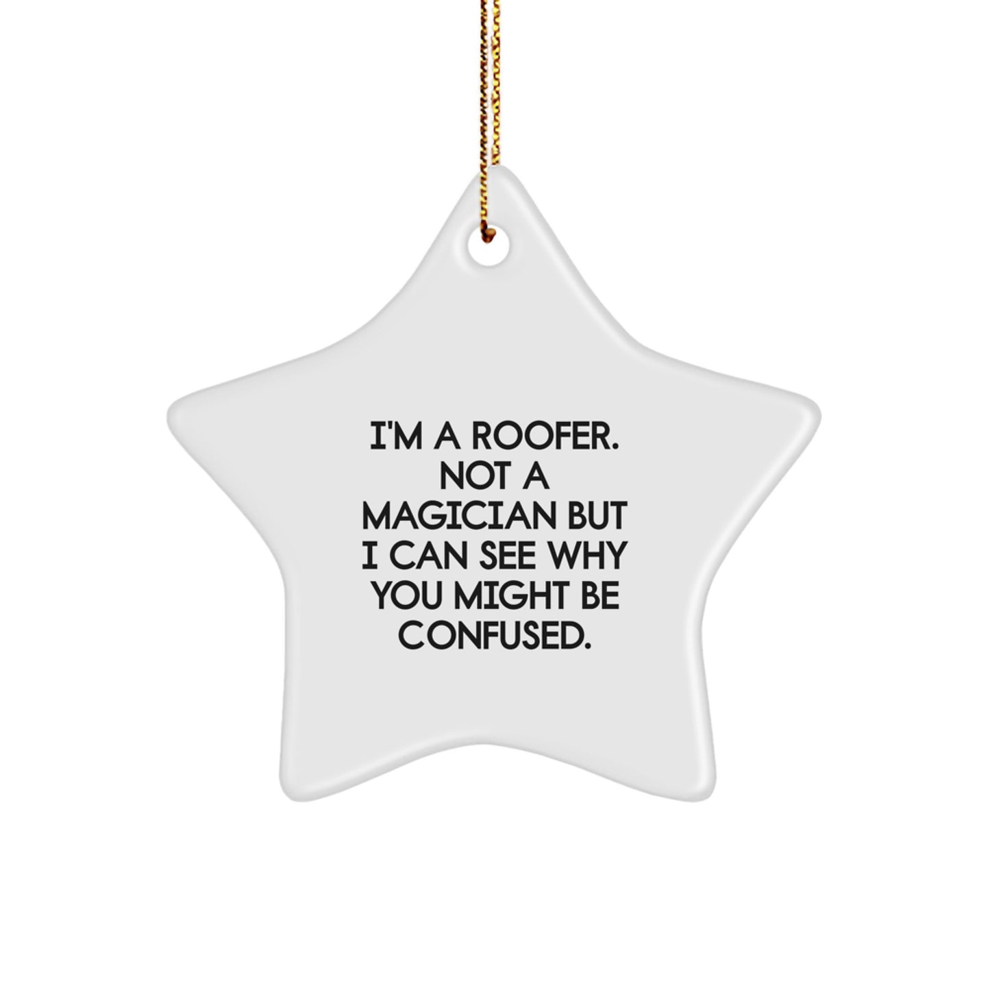 Funny Roofer Gifts from Friends - I'm A Roofer Not A Magician Star Ornament Christmas Unique Presents for Roofer Men - Image 1