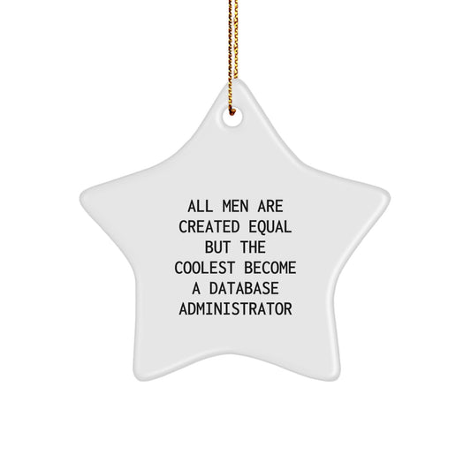 Funny Database Administrator Gifts for Men on Christmas, Star Ornament from Friends, Inspirational Quote - Image 1