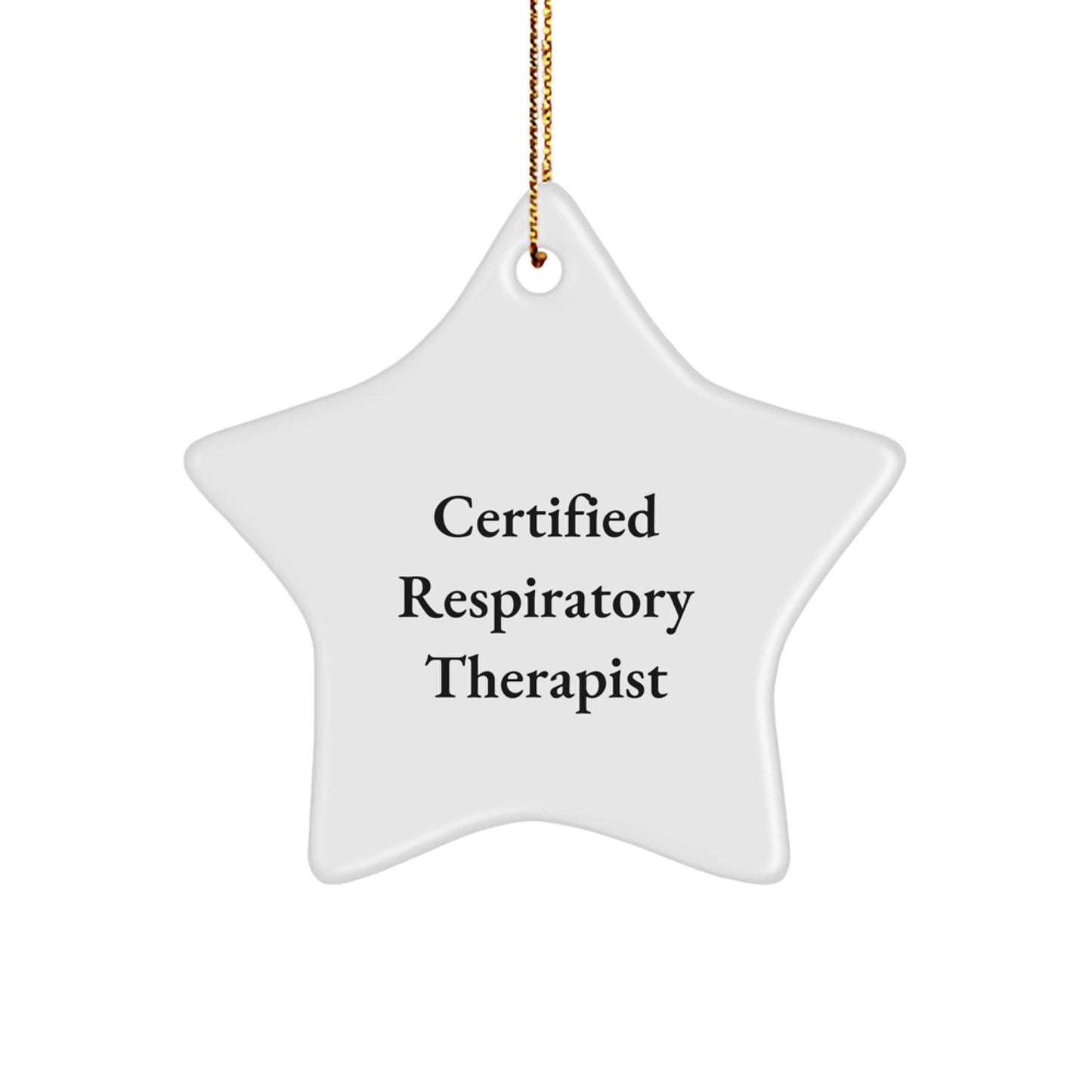 Funny 'Certified Respiratory Therapist' Star Ornament Gifts from Friends for Christmas - Image 1