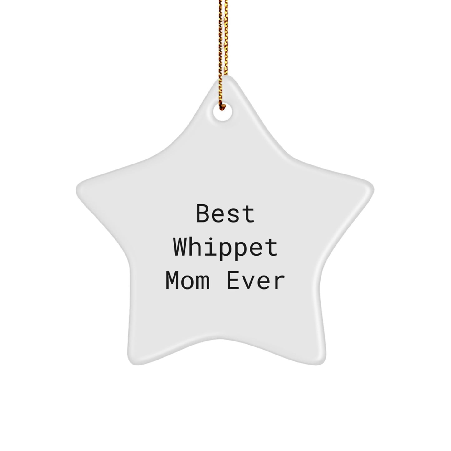 Whippet Dog Lover Gifts, Best Whippet Mom Ever Star Ornament, Christmas Unique Gifts from Mom to Whippet Dog, Gifts for Whippet Dog Enthusiast - Image 1