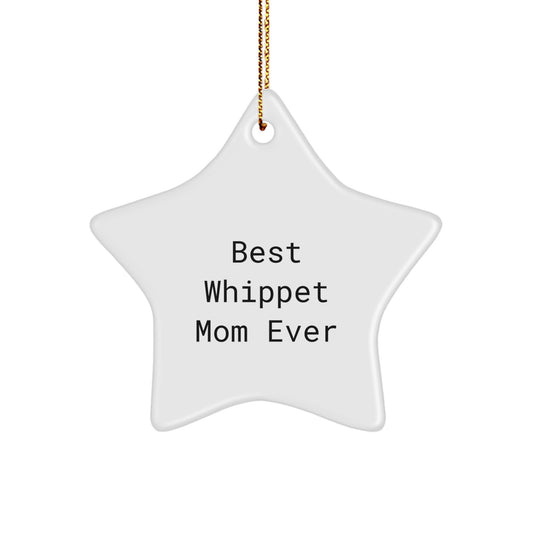 Whippet Dog Lover Gifts, Best Whippet Mom Ever Star Ornament, Christmas Unique Gifts from Mom to Whippet Dog, Gifts for Whippet Dog Enthusiast - Image 1