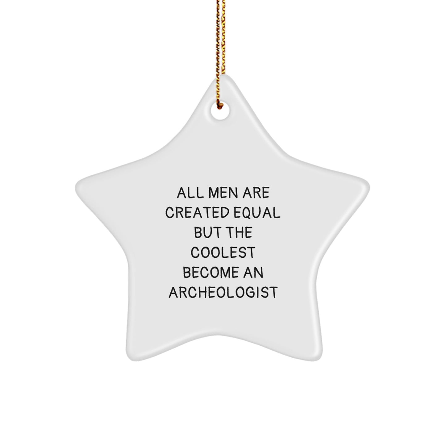 Gifts from Men for Archeologist Star Ornament, Funny Inspirational Archeologist Gifts for Christmas Unique Star Ornaments - Image 1