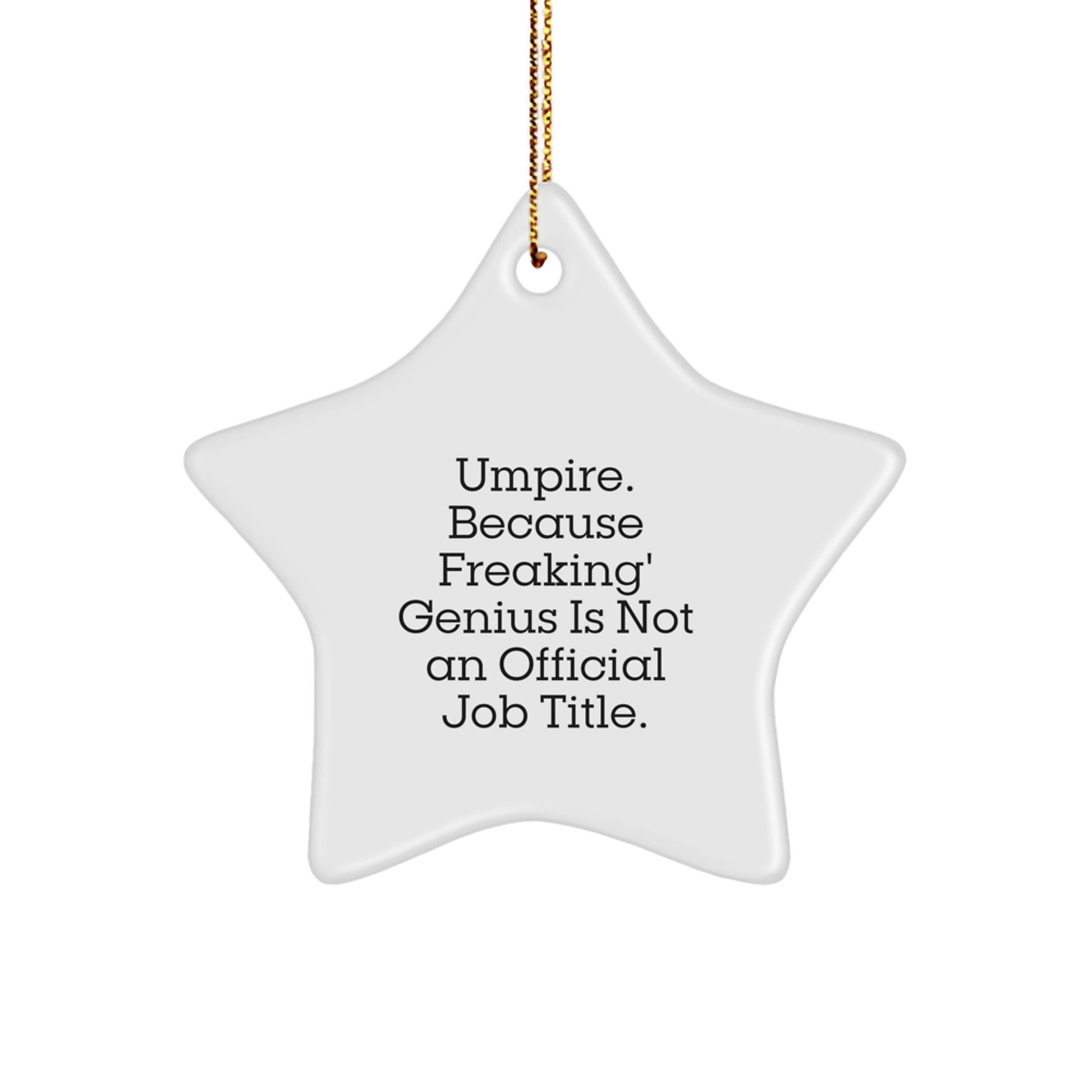 Umpire Gifts from Friends, Funny Star Ornament for Umpire, 'Umpire. Because Freaking' genius Is Not An Official Job Title.' Christmas Unique Gifts for Umpire - Image 1