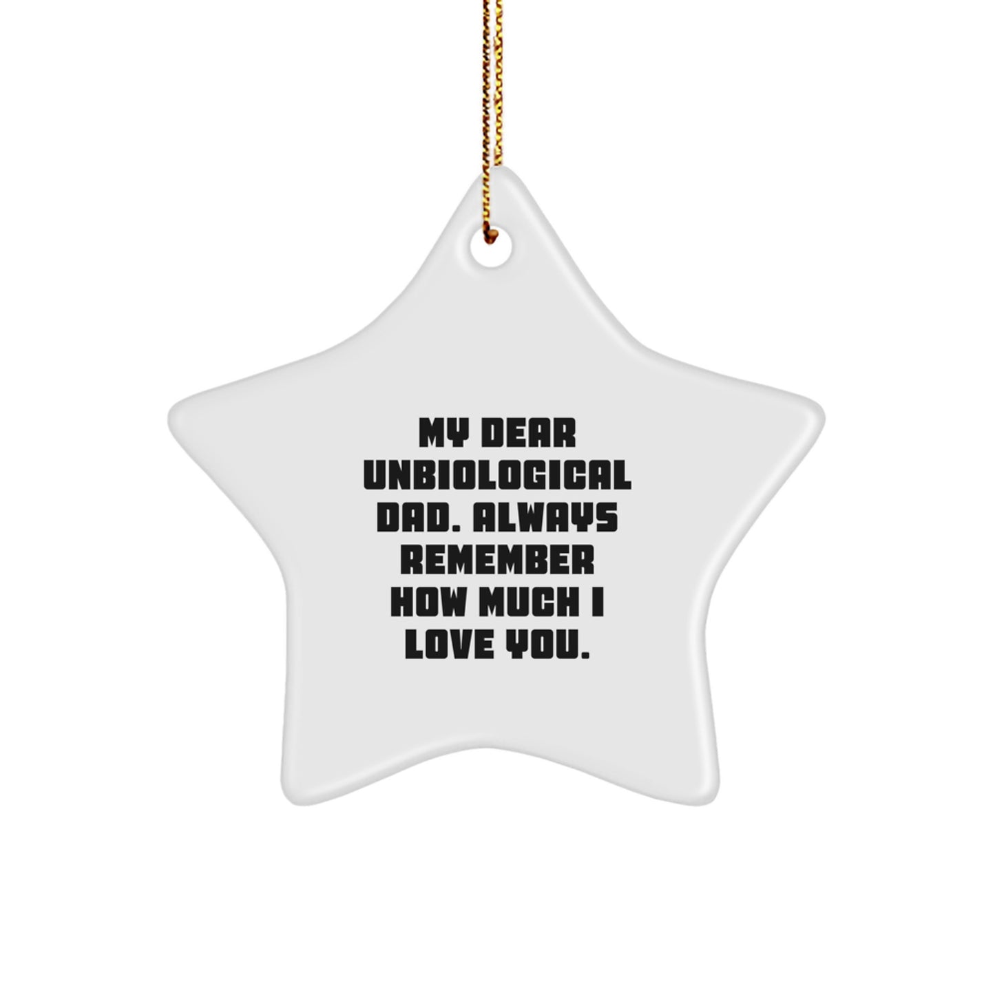 Funny Unbiological Dad Gifts, Quotes for Unbiological Dad, Christmas Unique Gifts from Family, for Unbiological Dad Star Ornament - Image 1