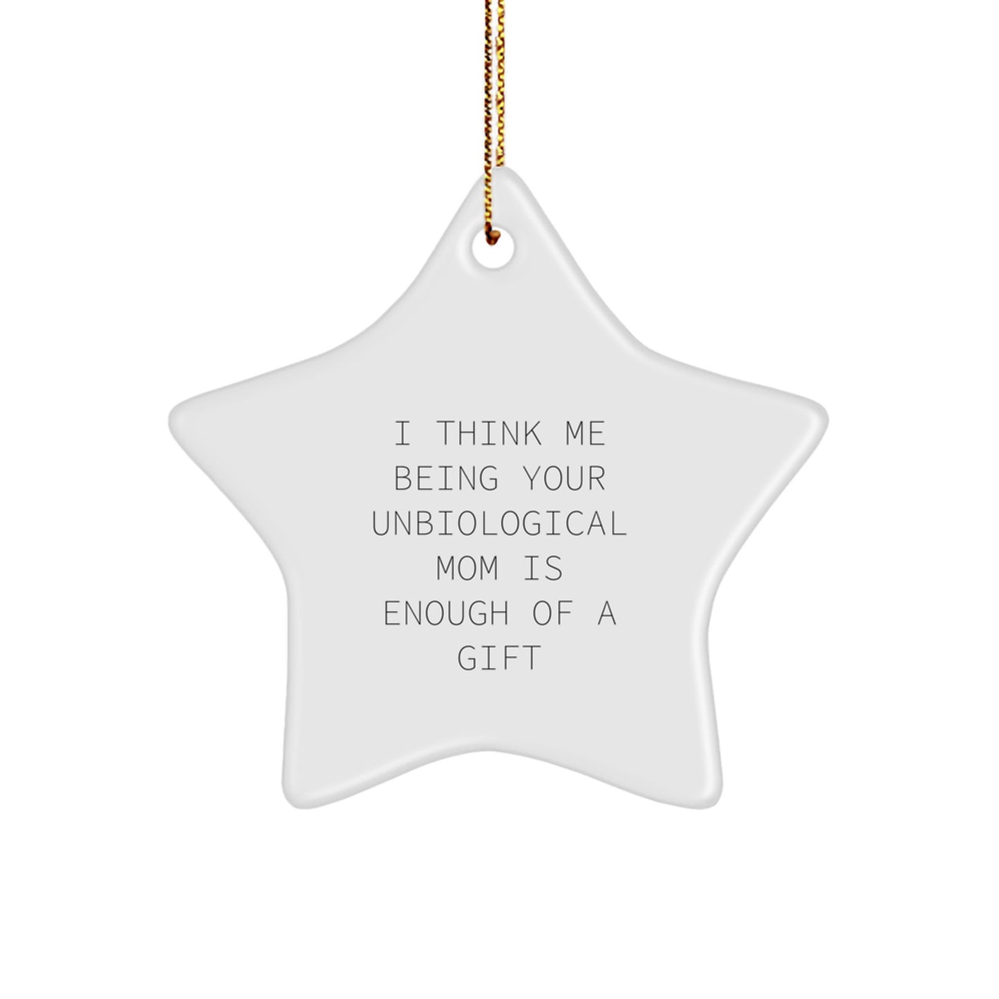 Funny Star Ornament Gifts from Men to Unbiological Mom, Christmas Unique Gifts for Unbiological Mom's Birthday, Inspirational Unbiological Mom Star - Image 1