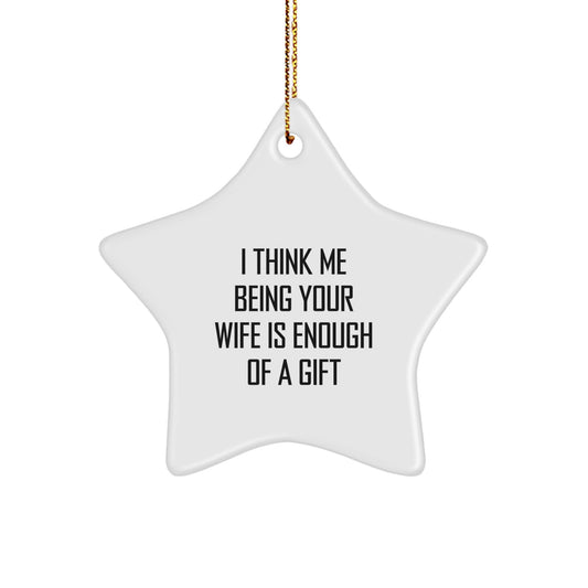 Christmas Gift for Mom Star Ornament – Think Me Your Wife Is Enough - Image 1